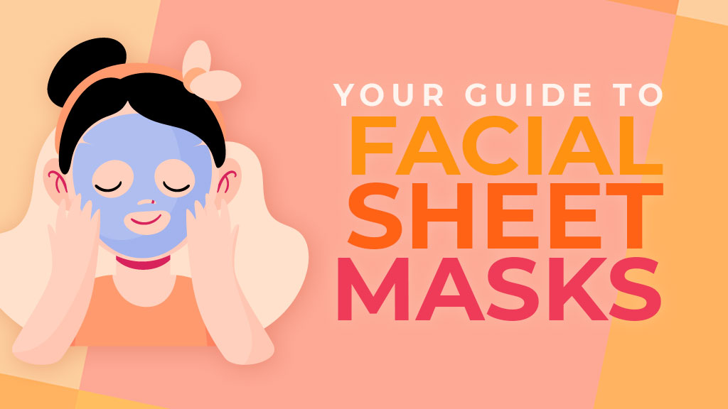 Your Guide to Facial Sheet Masks