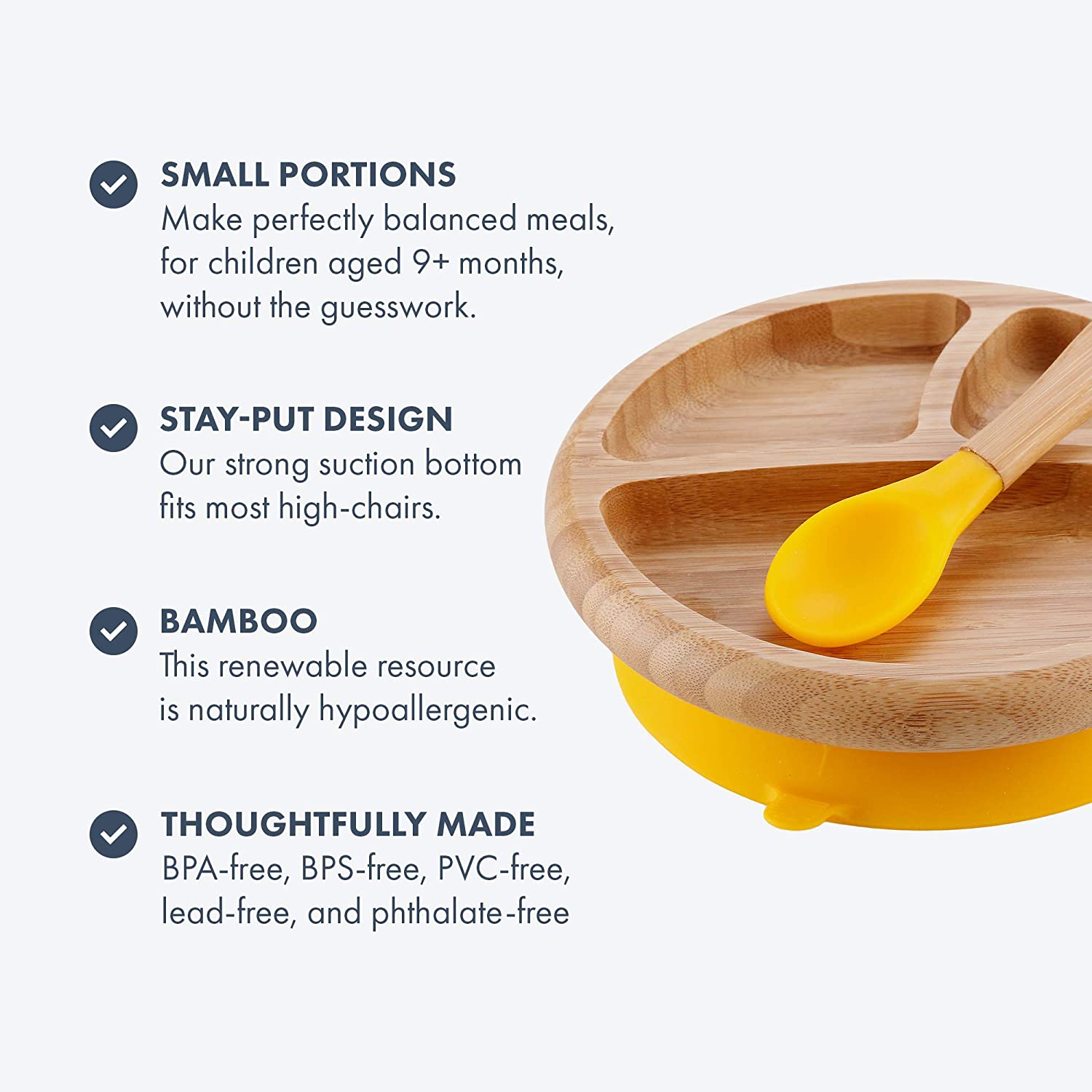 Avanchy Bamboo Suction Classic Plate + Spoon GNNursing & FeedingKey Feature Bamboo is 100% biodegradable Environmentally friendly Antimicrobial and antibacterial materials Plastic-free, BPA-free, PVC-free, lead-free, and phthalate-free Non-toxic, hypoalle